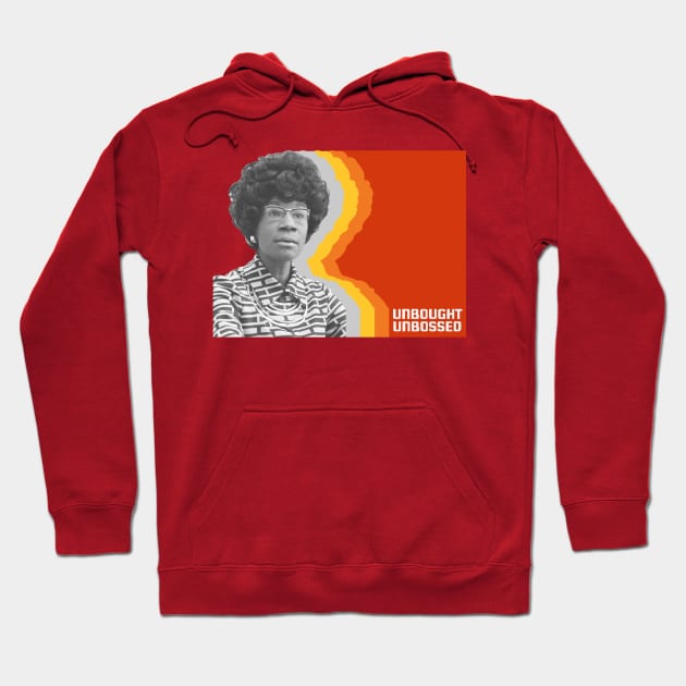 Shirley Chisholm: Unbought and Unbossed Hoodie by Xanaduriffic